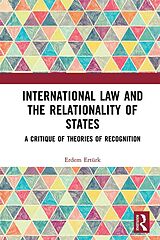 eBook (epub) International Law and the Relationality of States de Erdem Ertürk