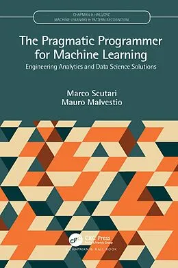 E-Book (pdf) The Pragmatic Programmer for Machine Learning von Marco Scutari, Mauro Malvestio