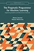 E-Book (epub) The Pragmatic Programmer for Machine Learning von Marco Scutari, Mauro Malvestio