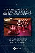 E-Book (pdf) Application of Advanced Optimization Techniques for Healthcare Analytics von Mohamed Abdel-Basset, Ripon K. Chakrabortty, Reda Mohamed