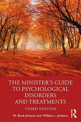 E-Book (epub) The Minister's Guide to Psychological Disorders and Treatments von W. Brad Johnson, William L. Johnson