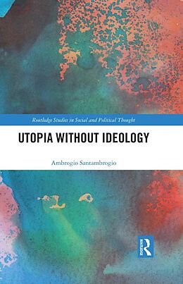 eBook (pdf) Utopia without Ideology de Ambrogio Santambrogio