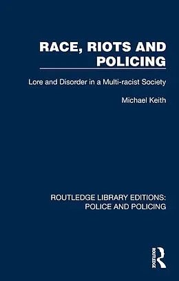 E-Book (epub) Race, Riots and Policing von Michael Keith