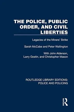 E-Book (pdf) The Police, Public Order, and Civil Liberties von Sarah McCabe, Peter Wallington, John Alderson