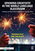 E-Book (pdf) Sparking Creativity in the World Language Classroom von Deborah Blaz, Tom Alsop