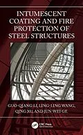 E-Book (pdf) Intumescent Coating and Fire Protection of Steel Structures von Guo-Qiang Li, Ling-Ling Wang, Qing Xu
