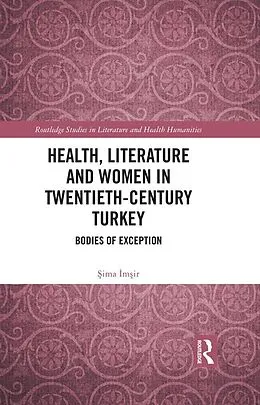 E-Book (pdf) Health, Literature and Women in Twentieth-Century Turkey von Sima Imsir
