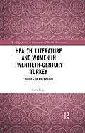 E-Book (epub) Health, Literature and Women in Twentieth-Century Turkey von Sima Imsir