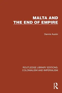 E-Book (epub) Malta and the End of Empire von Dennis Austin