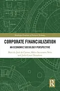 E-Book (epub) Corporate Financialization von Marcelo José Do Carmo, Mário Sacomano Neto, Julio Cesar Donadone
