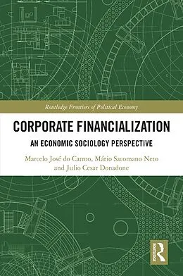 E-Book (epub) Corporate Financialization von Marcelo José Do Carmo, Mário Sacomano Neto, Julio Cesar Donadone
