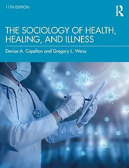 E-Book (epub) The Sociology of Health, Healing, and Illness von Gregory Weiss, Denise Copelton