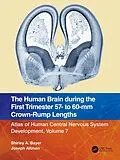 E-Book (epub) The Human Brain during the First Trimester 57- to 60-mm Crown-Rump Lengths von Shirley A. Bayer, Joseph Altman