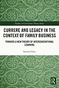 E-Book (epub) Currere and Legacy in the Context of Family Business von Samuel Chen