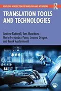 E-Book (pdf) Translation Tools and Technologies von Andrew Rothwell, Joss Moorkens, María Fernández-Parra
