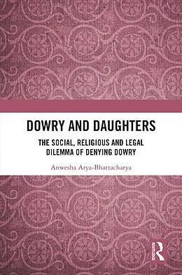 E-Book (epub) Dowry and Daughters von Anwesha Arya-Bhattacharya