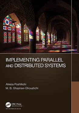 E-Book (epub) Implementing Parallel and Distributed Systems von Alireza Poshtkohi, M. B. Ghaznavi-Ghoushchi