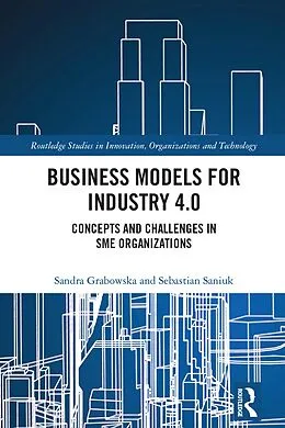 PDF Business Models for Industry 4.0 von Sandra Grabowska, Sebastian Saniuk