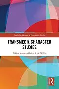 E-Book (epub) Transmedia Character Studies von Tobias Kunz, Lukas R. A. Wilde
