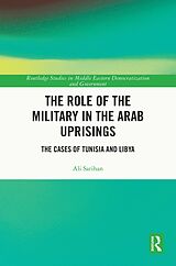 eBook (epub) The Role of the Military in the Arab Uprisings de Ali Sarihan