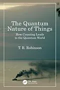 E-Book (epub) The Quantum Nature of Things von T R Robinson