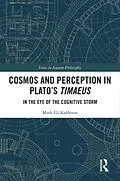 E-Book (epub) Cosmos and Perception in Plato's Timaeus von Mark Eli Kalderon