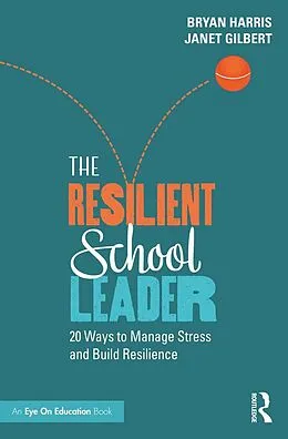 E-Book (pdf) The Resilient School Leader von Bryan Harris, Janet Gilbert