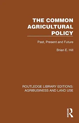 E-Book (pdf) The Common Agricultural Policy von Brian E. Hill