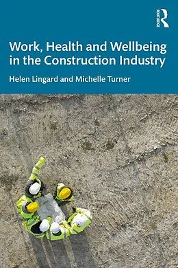 E-Book (pdf) Work, Health and Wellbeing in the Construction Industry von Helen Lingard, Michelle Turner