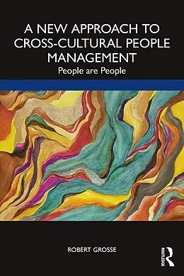 E-Book (epub) A New Approach to Cross-Cultural People Management von Robert Grosse