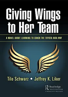 E-Book (epub) Giving Wings to Her Team von Tilo Schwarz, Jeffrey K. Liker