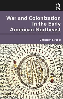 E-Book (epub) War and Colonization in the Early American Northeast von Christoph Strobel