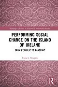 ePUB Performing Social Change on the Island of Ireland von Ciara L. Murphy