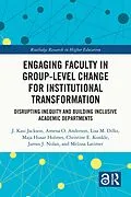 E-Book (pdf) Engaging Faculty in Group-Level Change for Institutional Transformation von J. Kasi Jackson, Amena O. Anderson, Lisa M. Dilks