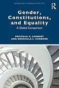 E-Book (pdf) Gender, Constitutions, and Equality von Priscilla A. Lambert, Druscilla L. Scribner