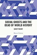 ePUB Social Ghosts and the Dead of World History von Martyn Hudson