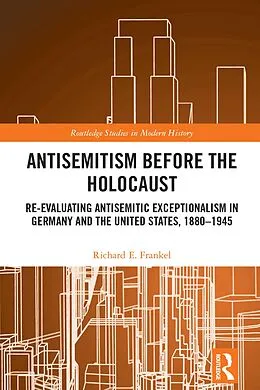 E-Book (pdf) Antisemitism Before the Holocaust von Richard E. Frankel