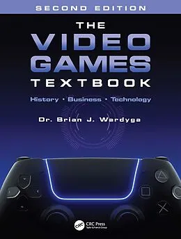 E-Book (epub) The Video Games Textbook von Brian J. Wardyga