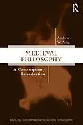ePUB Medieval Philosophy von Andrew W Arlig