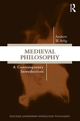 ePUB Medieval Philosophy von Andrew W Arlig