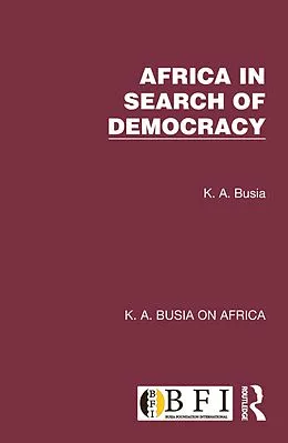 E-Book (epub) Africa in Search of Democracy von K. A. Busia