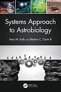 E-Book (pdf) Systems Approach to Astrobiology von Vera M. Kolb, Benton C. Clark