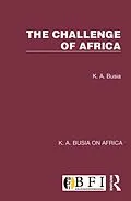 E-Book (epub) The Challenge of Africa von K. A. Busia
