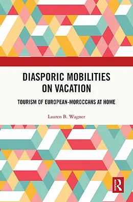 E-Book (pdf) Diasporic Mobilities on Vacation von Lauren B. Wagner