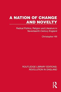 E-Book (epub) A Nation of Change and Novelty von Christopher Hill