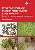 E-Book (epub) Invasive Animals and Plants in Massachusetts Lakes and Rivers von Wai Hing Wong