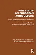 E-Book (epub) New Limits on European Agriculture von François Duchêne, Edward Szczepanik, Wilfrid Legg