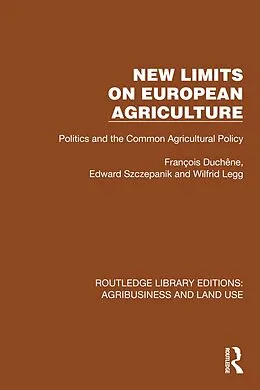 E-Book (epub) New Limits on European Agriculture von François Duchêne, Edward Szczepanik, Wilfrid Legg