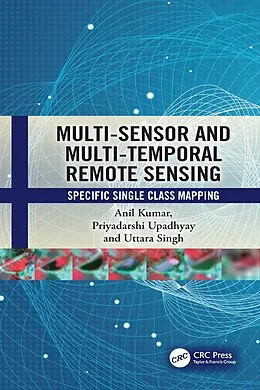 E-Book (epub) Multi-Sensor and Multi-Temporal Remote Sensing von Anil Kumar, Priyadarshi Upadhyay, Uttara Singh