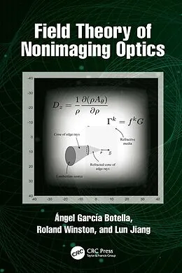 E-Book (pdf) Field Theory of Nonimaging Optics von Angel Garcia-Botella, Roland Winston, Lun Jiang